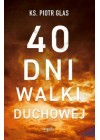 40 DNI WALKI DUCHOWEJ