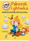 PALUSZEK I GLOWKA - WIERSZOWANE PRZYSLOWIA