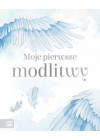 MOJE PIERWSZE MODLITWY