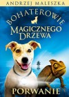 BOHATEROWIE MAGICZNEGO DRZEWA - PORWANIE