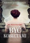 Nie przestalysmy byc kobietami 