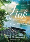 I TAK NIE PRZESTANE CIE KOCHAC