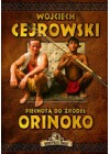 WOJCIECH CEJROWSKI: PIECHOTA DO ZRODEL ORINOKO