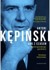 ANTONI KEPINSKI. GRA Z CZASEM