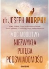 MOC MODLITWY. NIEZWYKLA POTEGA PODSWIADOMOSCI