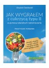 JAK WYGRALEM Z CUKRZYCA TYPU II ZA POMOCA NATURALNYCH METOD