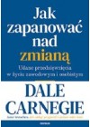 JAK ZAPANOWAC NAD ZMIANA? UDANE PRZEDSIEWZIECIA W ZYCIU ZAWODOWYM I OSOBISTYM