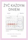 ZYC KAZDYM DNIEM NA BAKIER Z RAKIEM