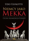 NIEMCY JAKO MEKKA. CICHA ISLAMIZACJA EUROPY