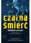 CZARNA SMIERC. EPIDEMIE W EUROPIE OD STAROZYTNOSCI DO CZASOW WSPOLCZESNYCH