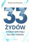 33 ZYDOW KTORZY WPLYNELI NA LOSY SWIATA