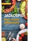 JADLOSPISY. NISKI INDEKS GLIKEMICZNY. CUKRZYCA. INSULINOOPORNOSC. OTYLOSC