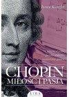 CHOPIN. MILOSC I PASJA