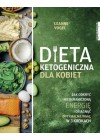 DIETA KETOGENICZNA DLA KOBIET. JAK ODKRYC NIEOGRANICZONA ENERGIE I OSIAGNAC OPTYMALNA WAGE W 3 KROKACH