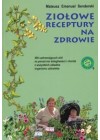 ZIOLOWE RECEPTURY NA ZDROWIE