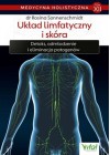 MEDYCYNA HOLISTYCZNA. UKLAD LIMFATYCZNY I SKORA. DETOKS, ODMLODZENIE I ELIMINACJA PATOGENOW. TOM 12