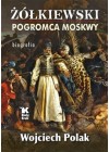 ZOLKIEWSKI POGROMCA MOSKWY