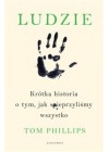 LUDZIE KROTKA HISTORIA O TYM JAK SPIEPRZYLISMY WSZYSTKO