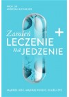 ZAMIEN LECZENIE NA JEDZENIE