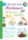 MOJ WIELKI ZESZYT MONTESSORI ODKRYWANIE NAUKI 