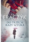 DO TRZECH RAZY SZTUKA