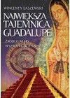 NAJWIEKSZA TAJEMNICA GUADALUPE 