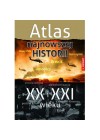ATLAS NAJNOWSZEJ HISTORII XX I XXI WIEKU 