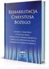 REHABILITACJA CHRYSTUSA BOZEGO 