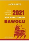 2021 ROK METALOWEGO BAWOLU PROGNOZY ASTROLOGICZNE 