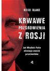 KRWAWE POZDROWIENIA Z ROSJI 