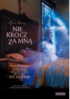 NIE KROCZ ZA MNA 