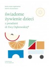 SWIADOME ZYWIENIE DZIECI Z PORADAMI DR EWY DABROWSKIEJ 