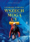 WSZECHMOGACY ANDRZEJ ZAWADA CZLOWIEK KTORY WYMYSLIL HIMALAJE 