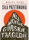 SILA PRZETRWANIA NAJWIEKSZE GORSKIE TRAGEDIE 