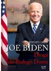 JOE BIDEN DROGA DO BIALEGO DOMU 