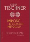 MILOSC W CZASACH NIEPOKOJU NIEPUBLIKOWANE WYKLADY 