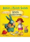 DUSIA I PSINEK SWINEK DZIEN NIEGRZECZNIUCHA 