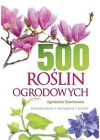 500 ROSLIN OGRODOWYCH 