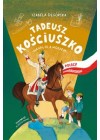 TADEUSZ KOSCIUSZKO WAKACJE Z WODZEM 