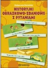 HISTORYJKI OBRAZKOWO ZDANIOWE Z PYTANIAMI 