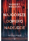 NAJGORSZE DOPIERO NADEJDZIE 