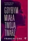 GDYBYM MIALA TWOJA TWARZ 