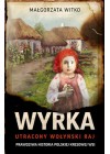 WYRKA UTRACONY WOLYNSKI RAJ 