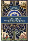 PRZEZYJ ROK W SREDNIOWIECZU 