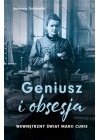 GENIUSZ I OBSESJA WEWNETRZNY SWIAT MARII CURIE 