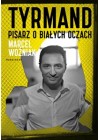 TYRMAND PISARZ O BIALYCH OCZACH 