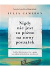 NIGDY NIE JEST ZA POZNO NA NOWY POCZATEK 