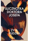 SLICZNOTKA DOKTORA JOSEFA 