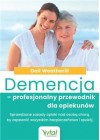 DEMENCJA PROFESJONALNY PRZEWODNIK DLA OPIEKUNOW 