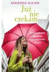 JUZ NIE CZEKAM 